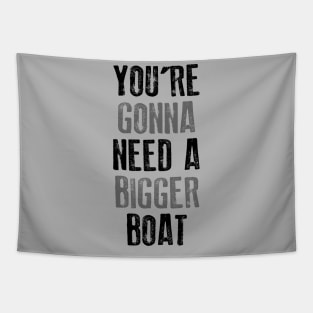 You're Gonna Need A Bigger Boat Tapestry