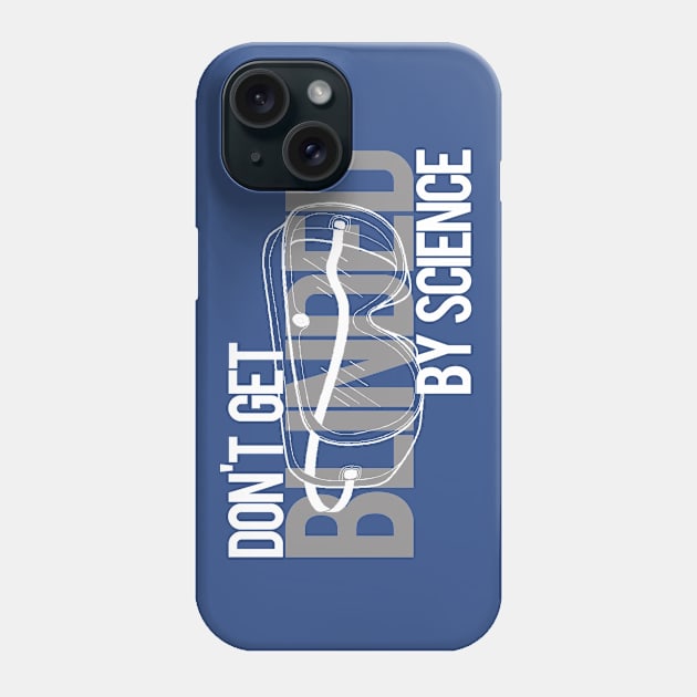 Blinded By Science Phone Case by PopCultureShirts