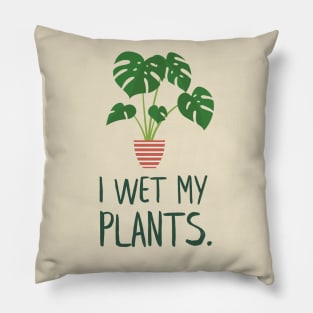 I Wet My Plants Monstera Potted Plant Pillow