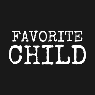 favorite Child T-Shirt