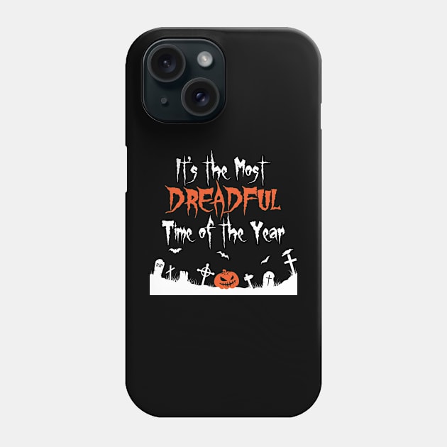 It's the Most Dreadful Time of the Year Phone Case by Miranda Nelson