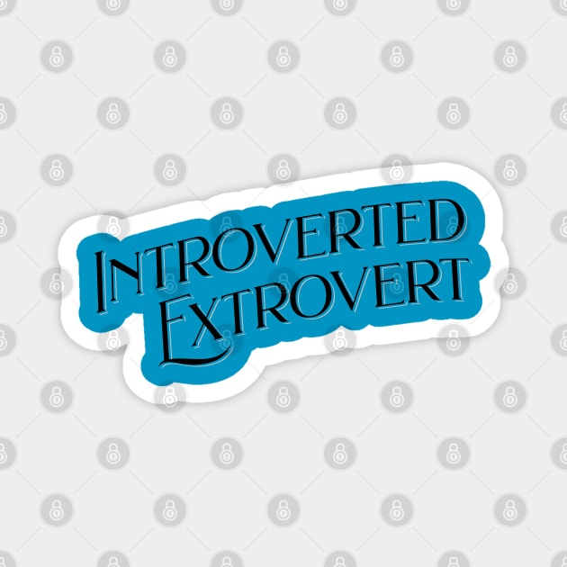 Introverted Extrovert Magnet by Frolic and Larks