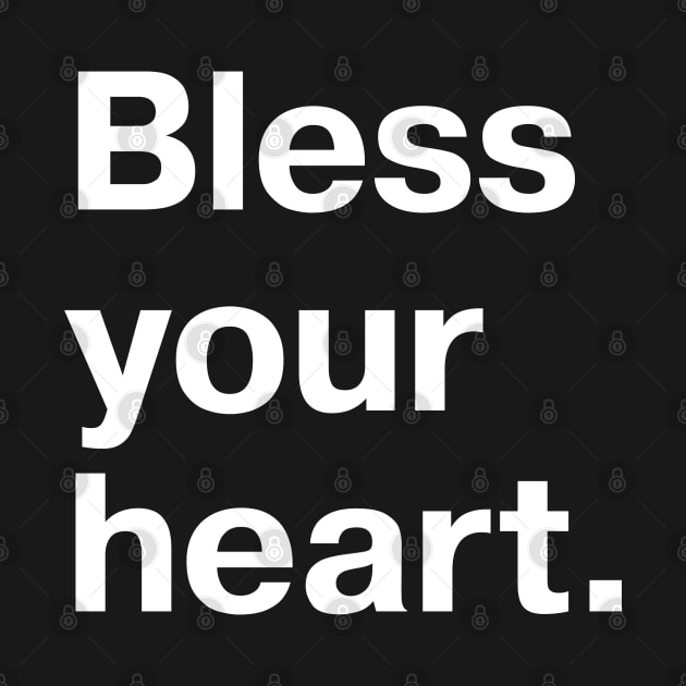 Bless your heart. by TheBestWords