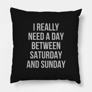 Extra Weekend Day Pillow