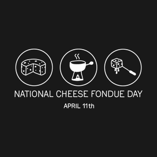 National Cheese Fondue Day T-Shirt