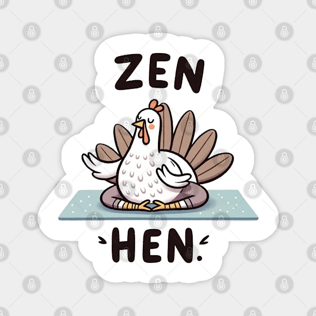 Zen Hen Magnet by MZeeDesigns