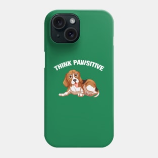 Think Pawsitive - Beagle Phone Case