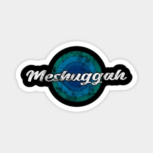 Vintage Meshuggah Magnet