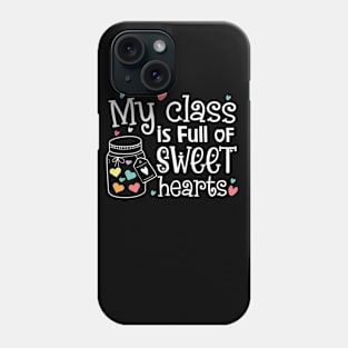 My Class is Full of Sweet Hearts Phone Case