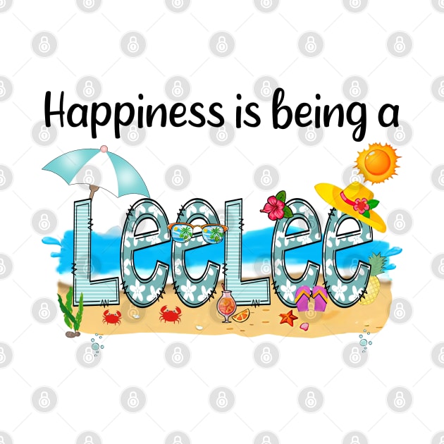 Happiness Is Being A Leelee Summer Beach Happy Mother's Day by KIMIKA