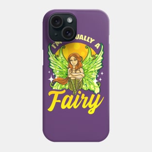 Im Actually A Fairy Phone Case