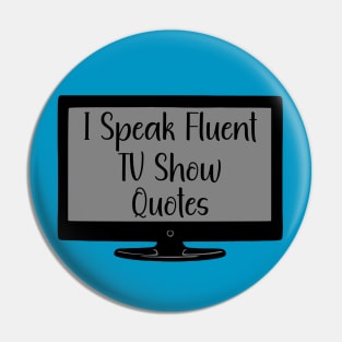 I Speak Fluent TV Show Quotes Pin