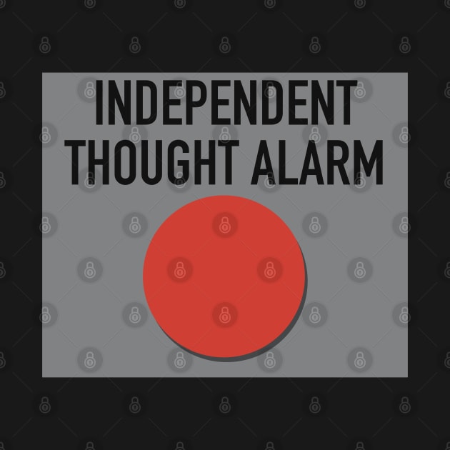 Independent Thought Alarm by @johnnehill