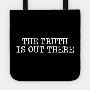 THE TRUTH IS OUT THERE Tote