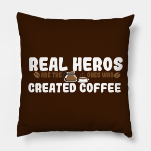 Real Herso Are The Ones Who Created Coffee Pillow