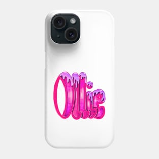 Ollie pink with purple drips first name nickname for Oliver Olivia Olivier Olive Oleg,Olga,Olympia, Ollie Phone Case