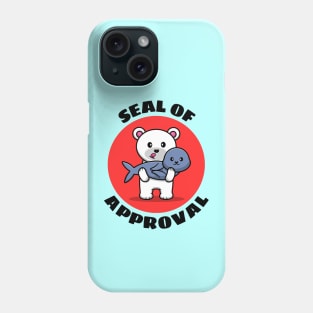 Seal Of Approval | Cute Seal Pun Phone Case