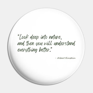 A Quote about Nature by Albert Einstein Pin