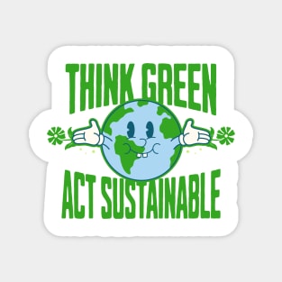 Think Green Act Sustainable Magnet