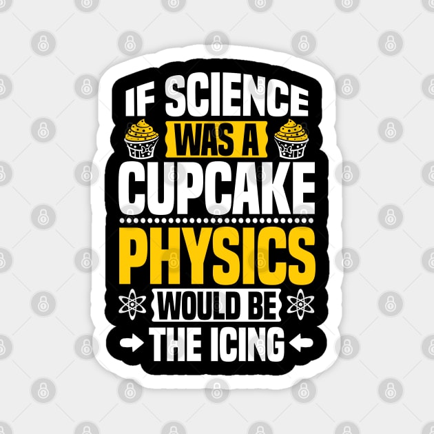 Physics Physicist Science Cupcake Gift Present Magnet by Krautshirts