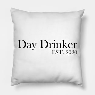 Day Drinker Established 2020 Humorous Minimal Typography Black and White Pillow