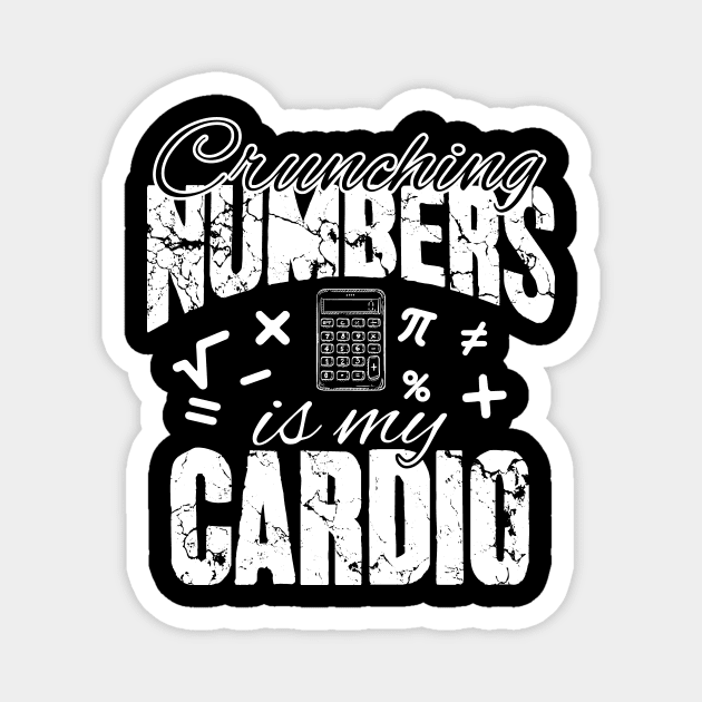 Crunching numbers is my cardio accountant Magnet by captainmood