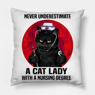 Never Underestimate A Cat Lady With A Nursing Degree Gift Pillow