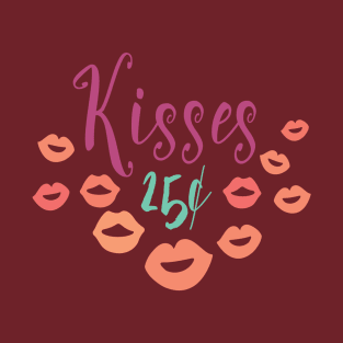 Kisses 25 Cents - Cute Valentine's Day T-shirt and Apparel T-Shirt