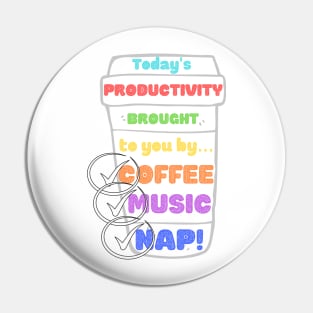 Coffee-Music-Naps Pin