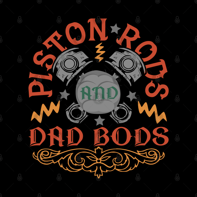 Piston Rods And Dad Bods by alcoshirts