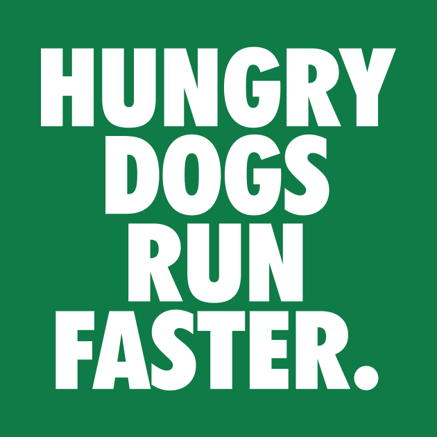 Hungry Dogs Run Faster by fishbiscuit