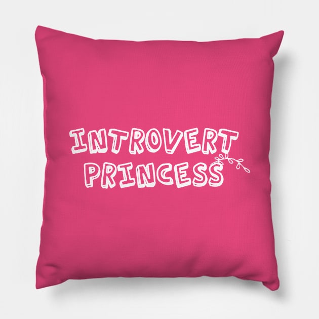 Introvert Princess Pillow by LisaLiza