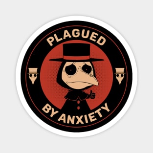 Plagued By Anxiety Magnet