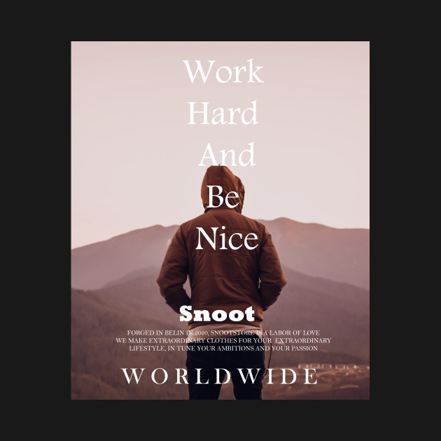 Work Hard And Be Nice by Snoot store