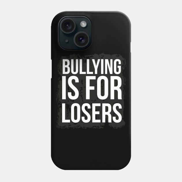 Bullying is for losers Phone Case by Ben Foumen