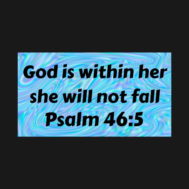 Bible Verse Psalm 46:5 by Prayingwarrior