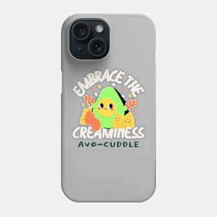 Avo Cuddle - Embrace the Creaminess - Funny Avocado Phone Case