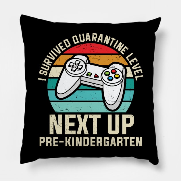 I Survived Quarantine Next Up Pre Kindergarten Video Game Lover Pre K Gift Pillow by BadDesignCo