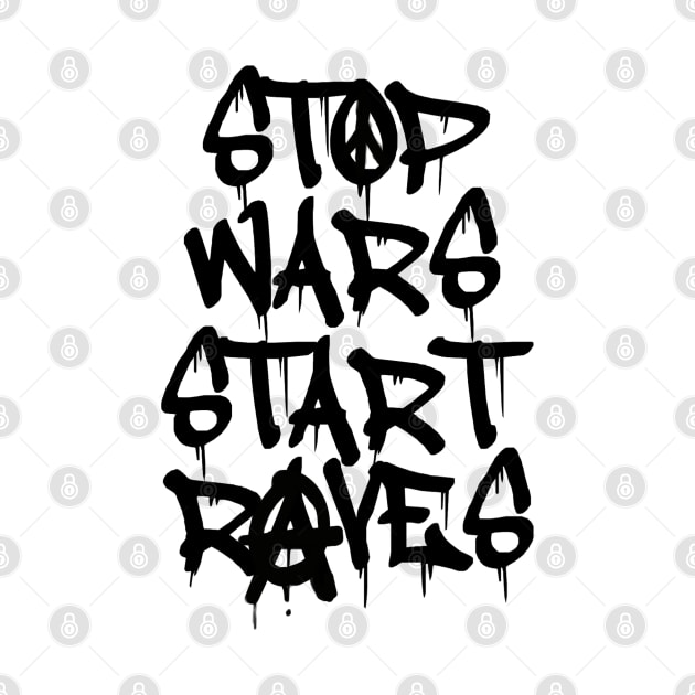 Black Ink Stop Wars Start Raves by oink