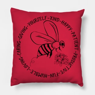 Bee kind,humble,loving,happy,fun,caring,patient,giving Pillow