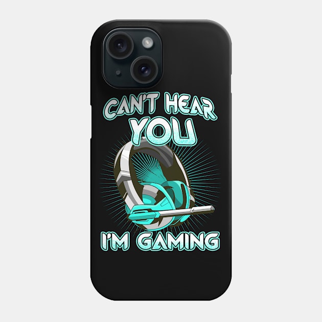 Cant Hear You I'm Gaming Phone Case by Hip City Merch