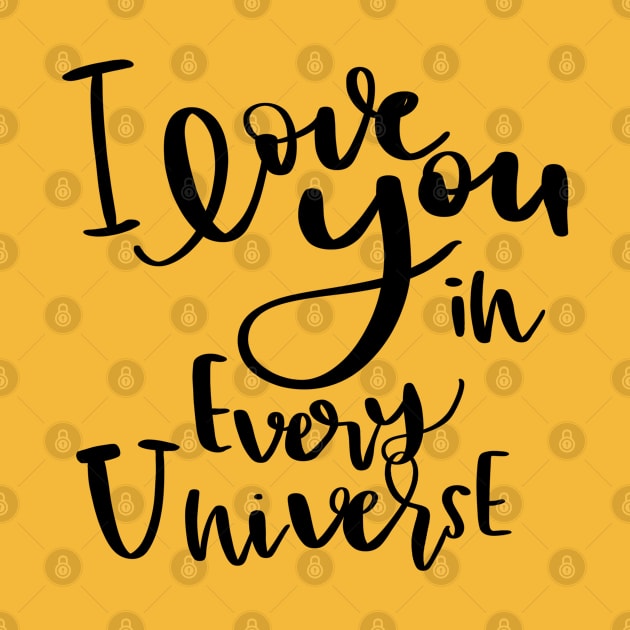 I love you in every universe sign hand lettering, positive quotes by PrimeStore