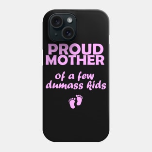 mothers day, proud mother Phone Case