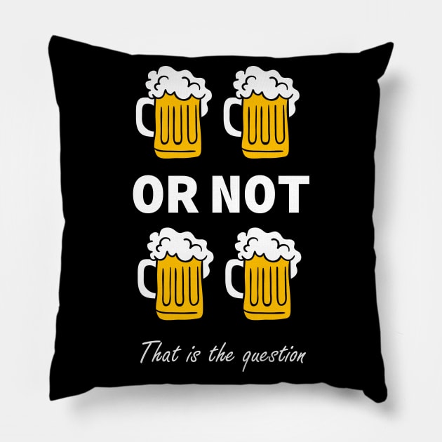 Two beers or not two beers Pillow by VinagreShop