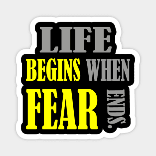 Life begins when fear ends Magnet