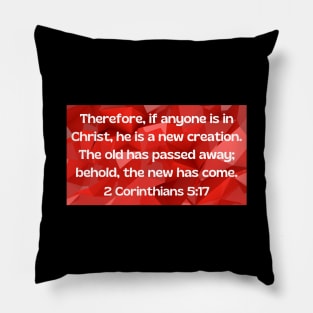 Bible Verse 2 Corinthians 5:17 Pillow