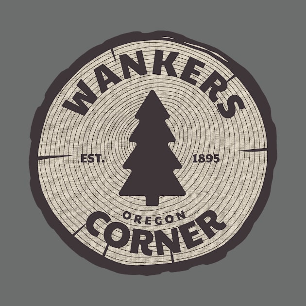 Wankers Corner, OR - Tree by Where?!? Apparel