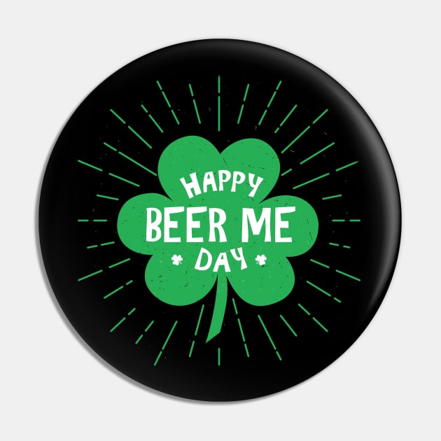 Happy Beer Me St Patricks Day Pin by Live Together