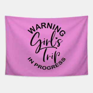 Warning Girls Trip in Progress - for bachelorette Tapestry