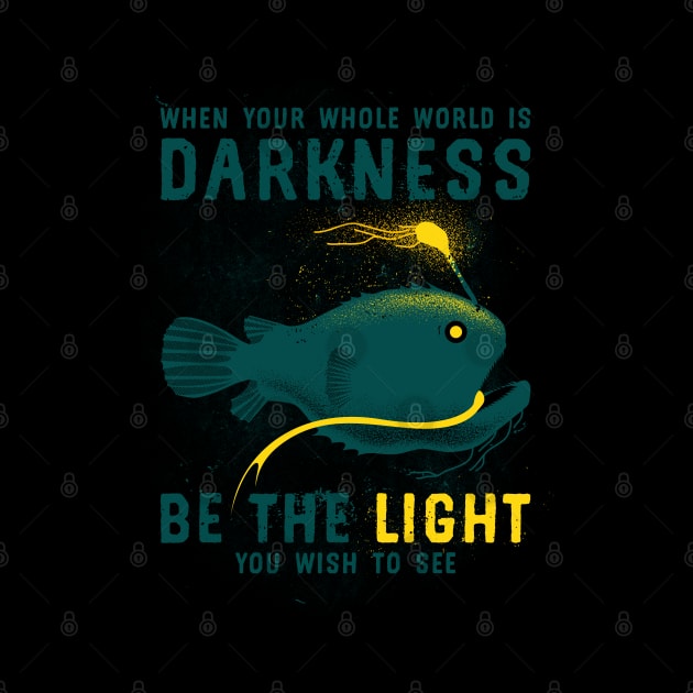 Inspirational Anglerfish Be the Light You Wish To See In The Dark by szymonkalle